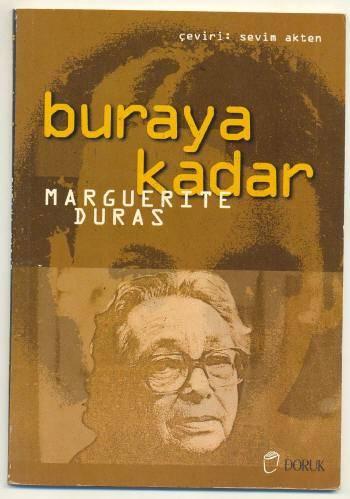 BURAYA KADAR (Günce) / Marguerite DURAS 1