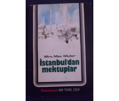 İSTANBULDAN MEKTUPLAR / MRS.MAX MULLER