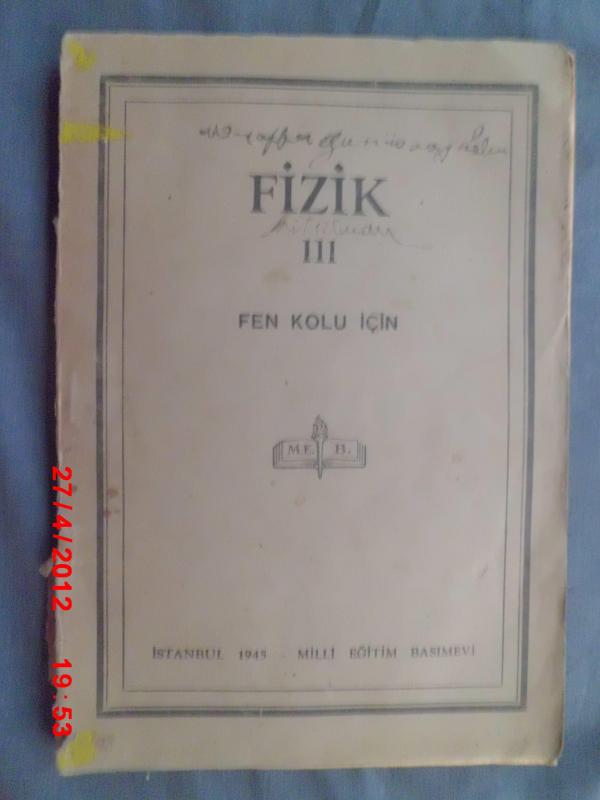 FİZİK LİSE III FEN KOLU İÇİN  / M.E.B.1945 1