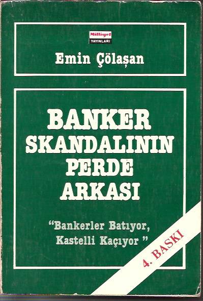 BANKER SKANDALININ PERDE ARKASI-EMİN ÇÖLAŞAN 1