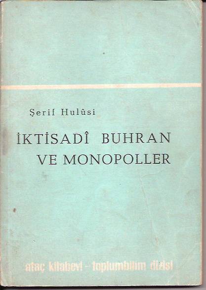 İKTİSADİ BUHRAN VE MONOPOLLER-ŞERİF HULÜSİ-1965 1