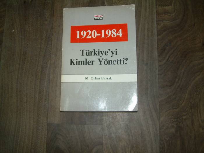 İLKS&TÜRKİYE'Yİ-KİMLER YÖNETTİ-1920-1984-M.OR 1