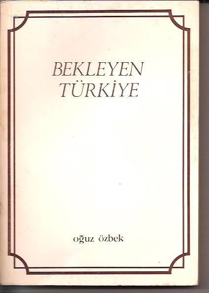İLKSAHAF&BEKLEYEN TÜRKİYE-OĞUZ ÖZBEK-1981 1