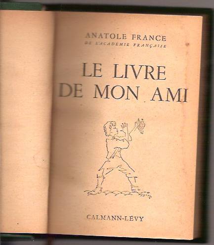 İLKSAHAF&LE LIVRE DE MON AMI-ANATOLE FRANCE-1947 1
