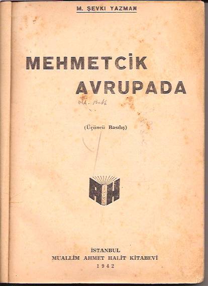 İLKSAHAF&MEHMETÇİK AVRUPADA-M.ŞEVKET YAZMAN-1942 1