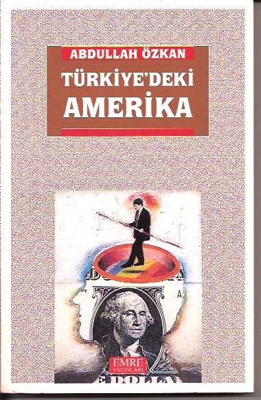 İLKSAHAF&TÜRKİYE'DEKİ AMERİKA-ABDULLAH ÖZKAN- 1