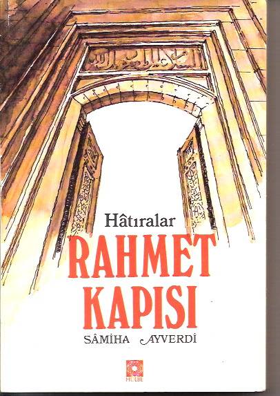 RAHMET KAPISI-SAMİHA AYVERDİ-HATIRALAR-1985 1