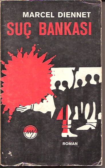SUÇ BANKASI-MARCEL DIENNET-ATİLA TOKATLI-1973 1