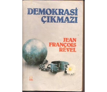 İLKSAHAF&DEMOKRASİ ÇIKMAZI-JEAN FRANÇOIS REVEL