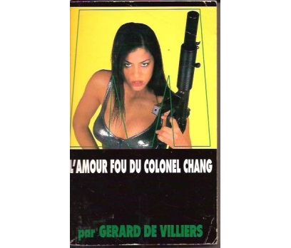 L'AMOUR FOU DU COLONEL CHANG-GERARD DE VILLIE 1 2x