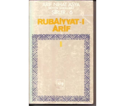 RUBAİYYAT-I ARİF 1-ARİF NİHAT ASYA-ŞİİRLER6-1976