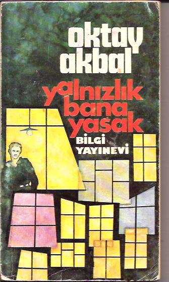 YALNIZLIK BANA YASAK-OKTAY AKBAL-1976 1