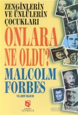 ONLARA NE OLDU - MALCOLM FORBES 1