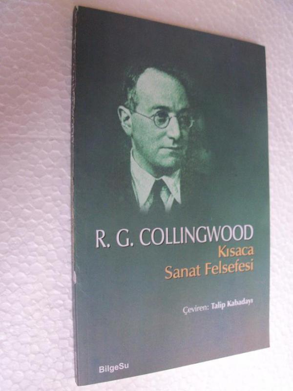 KISACA SANAT FELSEFESİ R.G.Collingwood 1