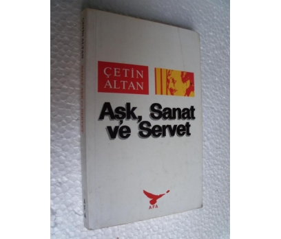 AŞK SANAT VE SERVET Çetin Altan