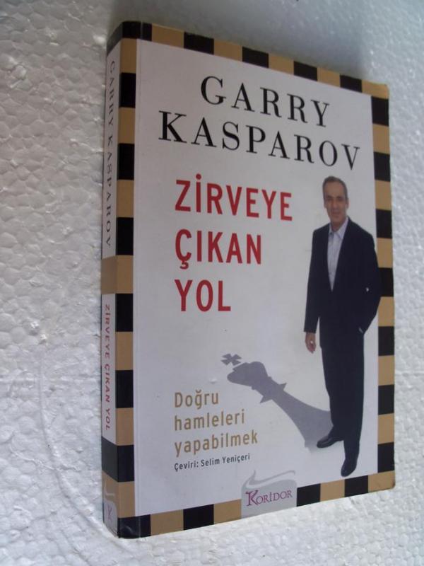 ZİRVEYE ÇIKAN YOL Garry Kasparov 1