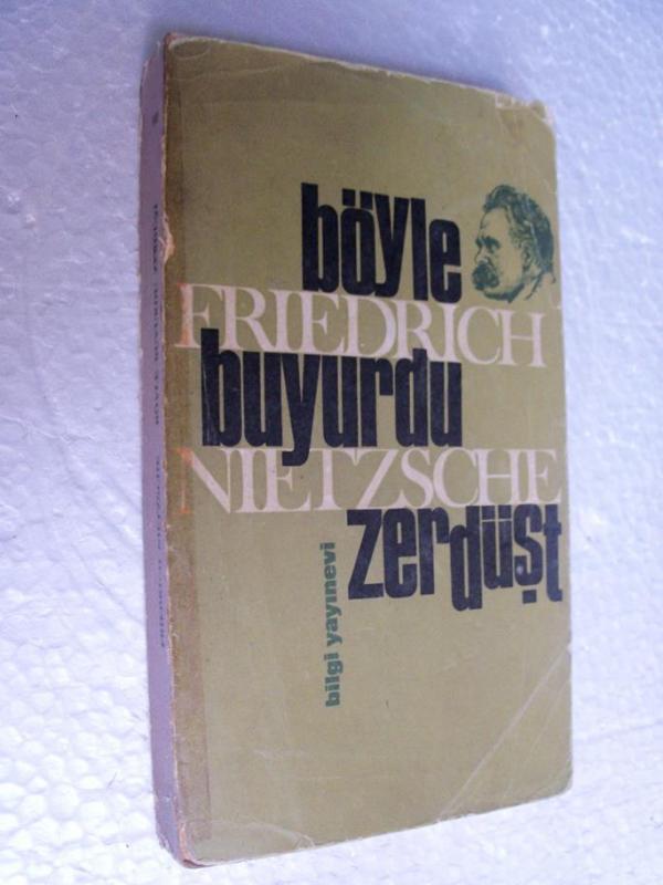 BÖYLE BUYURDU ZERDÜŞT Friedrich Nietzsche BİLGİ YA 1
