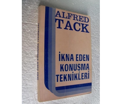 İKNA EDEN KONUŞMA TEKNİKLERİ Alfred Tack