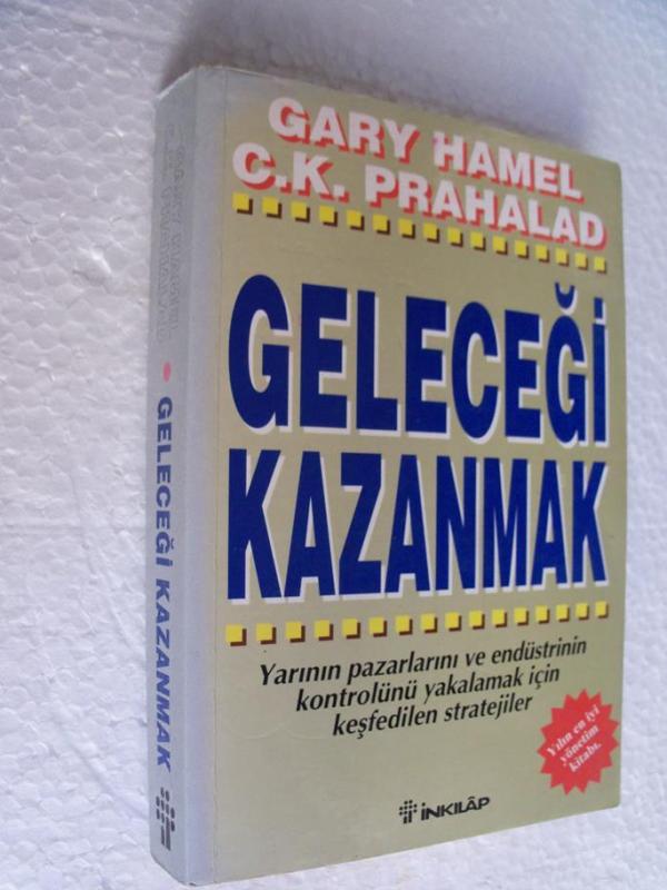 GELECEĞİ KAZANMAK - GARY HAMEL & C.K. PRAHALAD 1