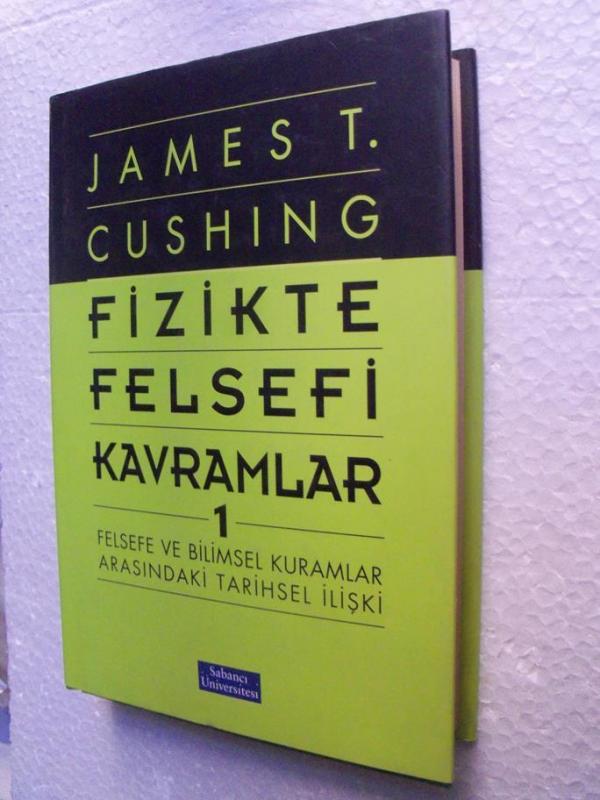 FİZİKTE FELSEFİ KAVRAMLAR 1 James T. Cushing 1