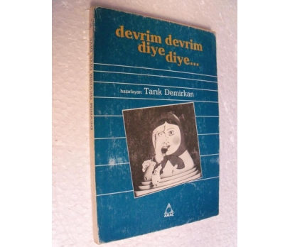 DEVRİM DEVRİM DİYE DİYE - TARIK DEMİRKAN 1.basım