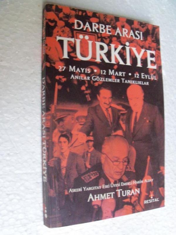 DARBE ARASI TÜRKİYE 27 MAYIS , 12 MART Ahmet Turan 1