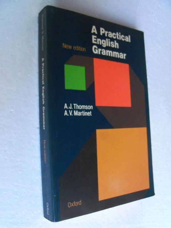A PRACTICAL ENGLISH GRAMMAR - THOMSAN / MARTINET 1