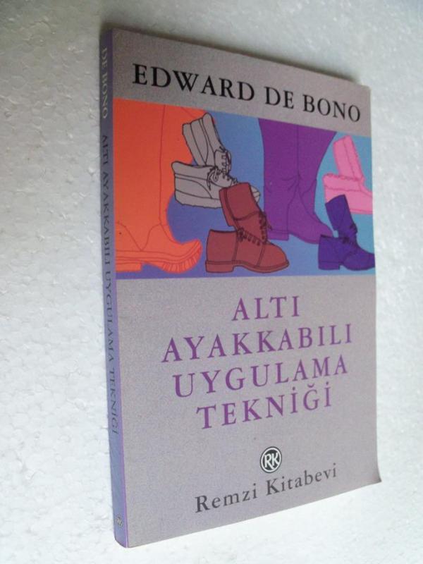 ALTI AYAKKABILI UYGULAMA TEKNİĞİ Edward De Bono 1