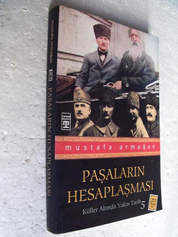 PAŞALARIN HESAPLAŞMASI Mustafa Armağan 1