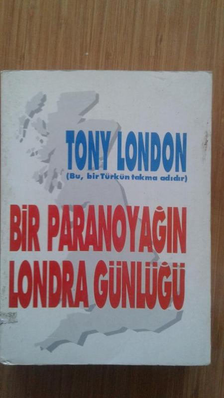BİR PARANOYAĞIN LONDRA GÜNLÜĞÜ TONY LONDON 1