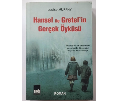 HANSEL GRETELİN GERÇEK ÖYKÜ- LOUISE MURPHY 1. BAS.
