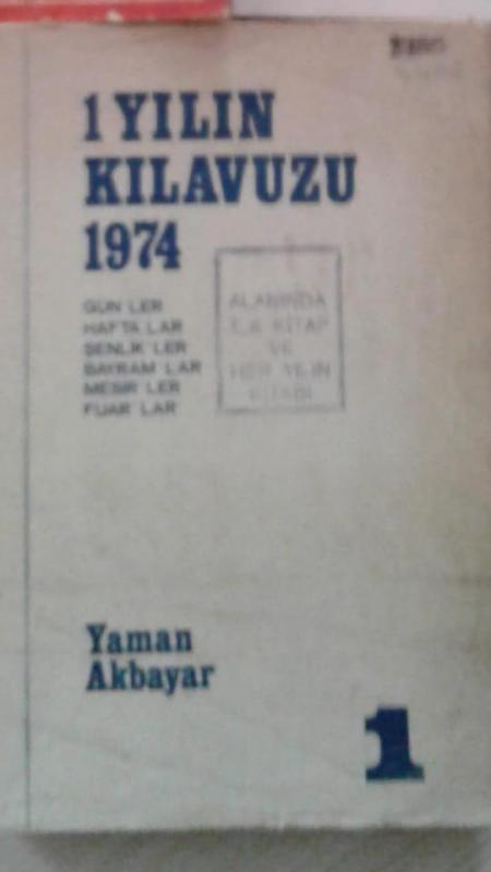 1 YILIN KILAVUZU-1974-GÜNLER-HAFTALAR-ŞENLİKLER YA 1