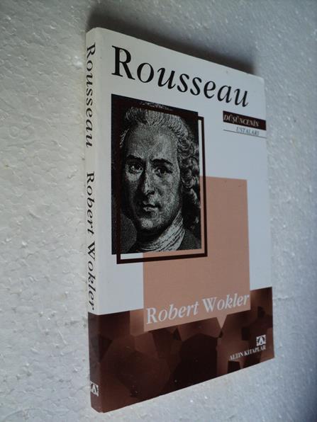 DÜŞÜNCENİN USTALARI - ROUSSEAU Robert Wokler 1