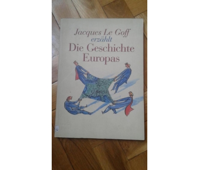 JACQUES LE GOFF DİE GESCHİCHTE EUROPAS