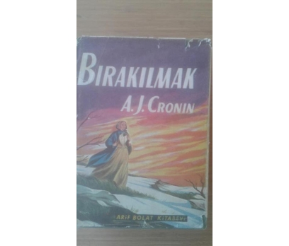 BIRAKILMAK A. J CRONIN