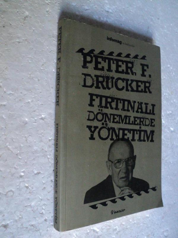 FIRTINALI DÖNEMLERDE YÖNETİM Peter F. Drucker 1