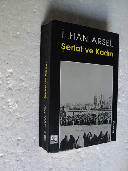 ŞERİAT VE KADIN İlhan Arsel 1