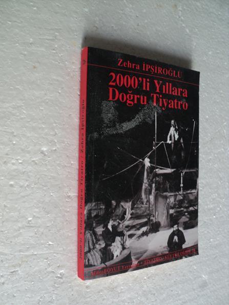 2000'li YILLARA DOĞRU TİYATRO Zehra İpşiroğlu 1