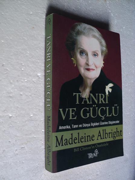 TANRI VE GÜÇLÜ Madeleine Albright 1