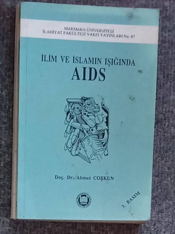 İLİM VE İSLAMIN IŞIĞINDA AIDS AHMET COŞKUN 1
