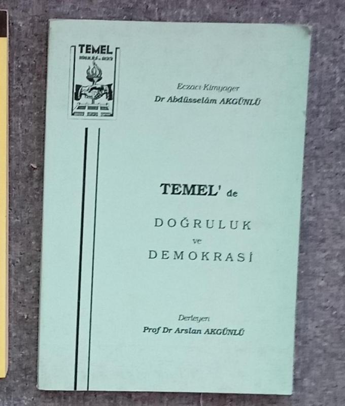 TEMEL'DE DOĞRULUK VE DEMOKRASİ DR.ABDÜSSELAM AKGÜN 1