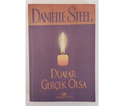 Dualar Gerçek Olsa - Danielle Steel