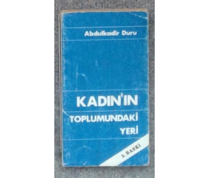 KADIN'IN TOPLUMUNDAKİ YERİ. Abdulkadir DURU