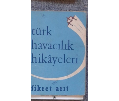 TURK HAVACILIK HİKAYELERİ FIKRET ARIT