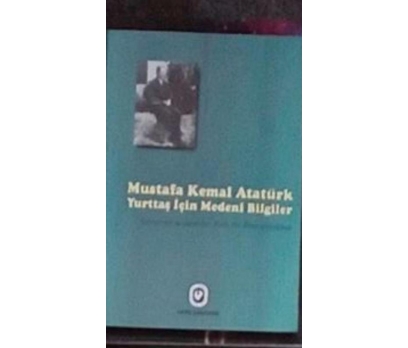 Yurttaş İçin Medeni Bilgiler Mustafa Kemal Atatürk 1 2x