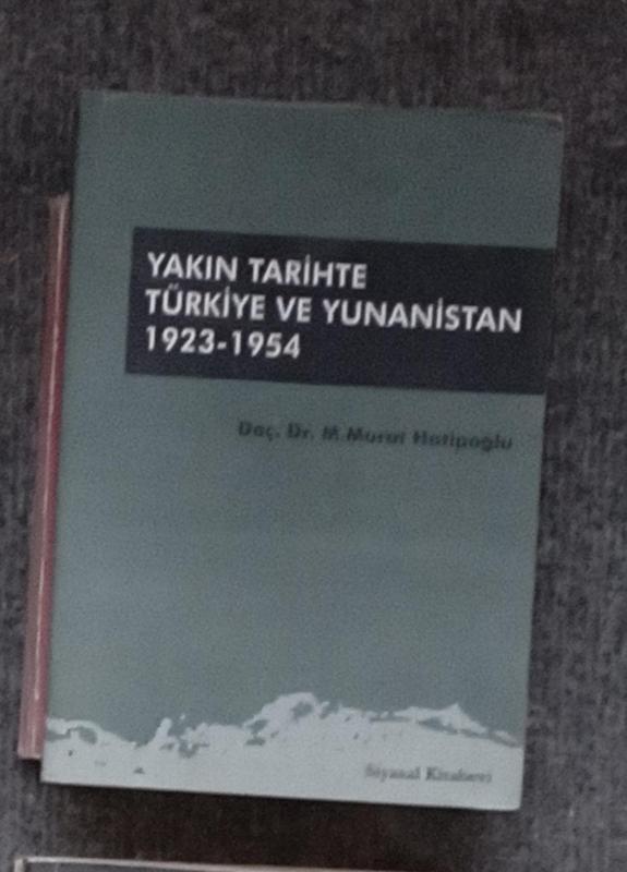YAKIN TARİHTE TÜRKİYE VE YUNANİSTAN, 1923-1954. M. 1